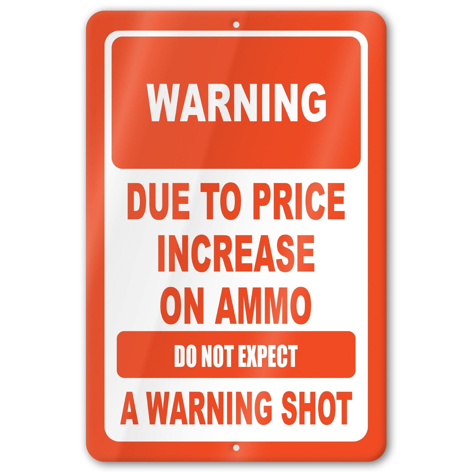 No Warning Shot Trespassing Sign - Ammo Price 49