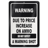 No Warning Shot Trespassing Sign - Ammo Price 65