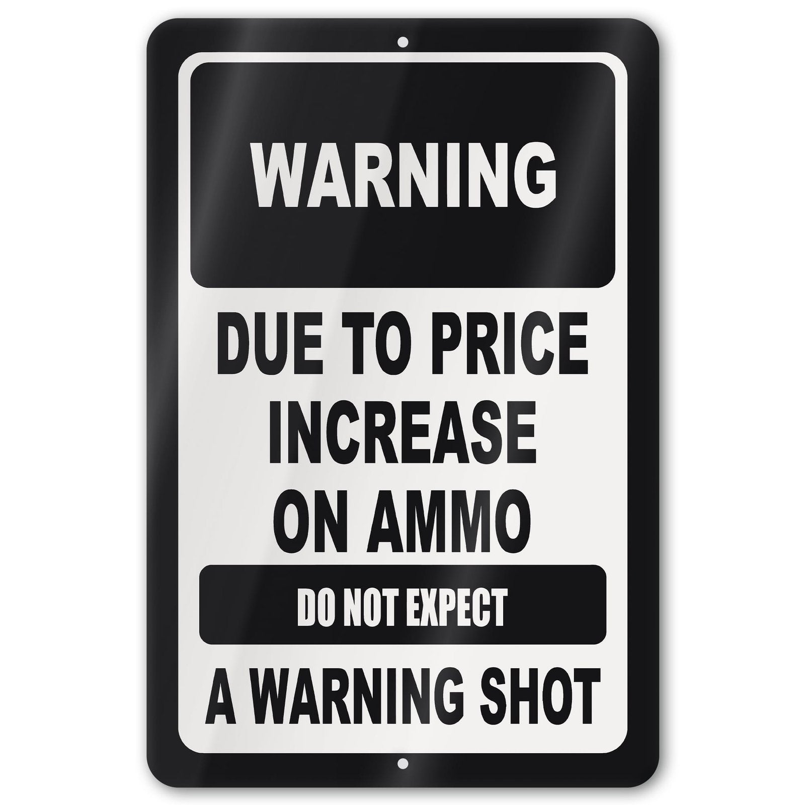 No Warning Shot Trespassing Sign - Ammo Price 65