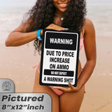 No Warning Shot Trespassing Sign - Ammo Price 69