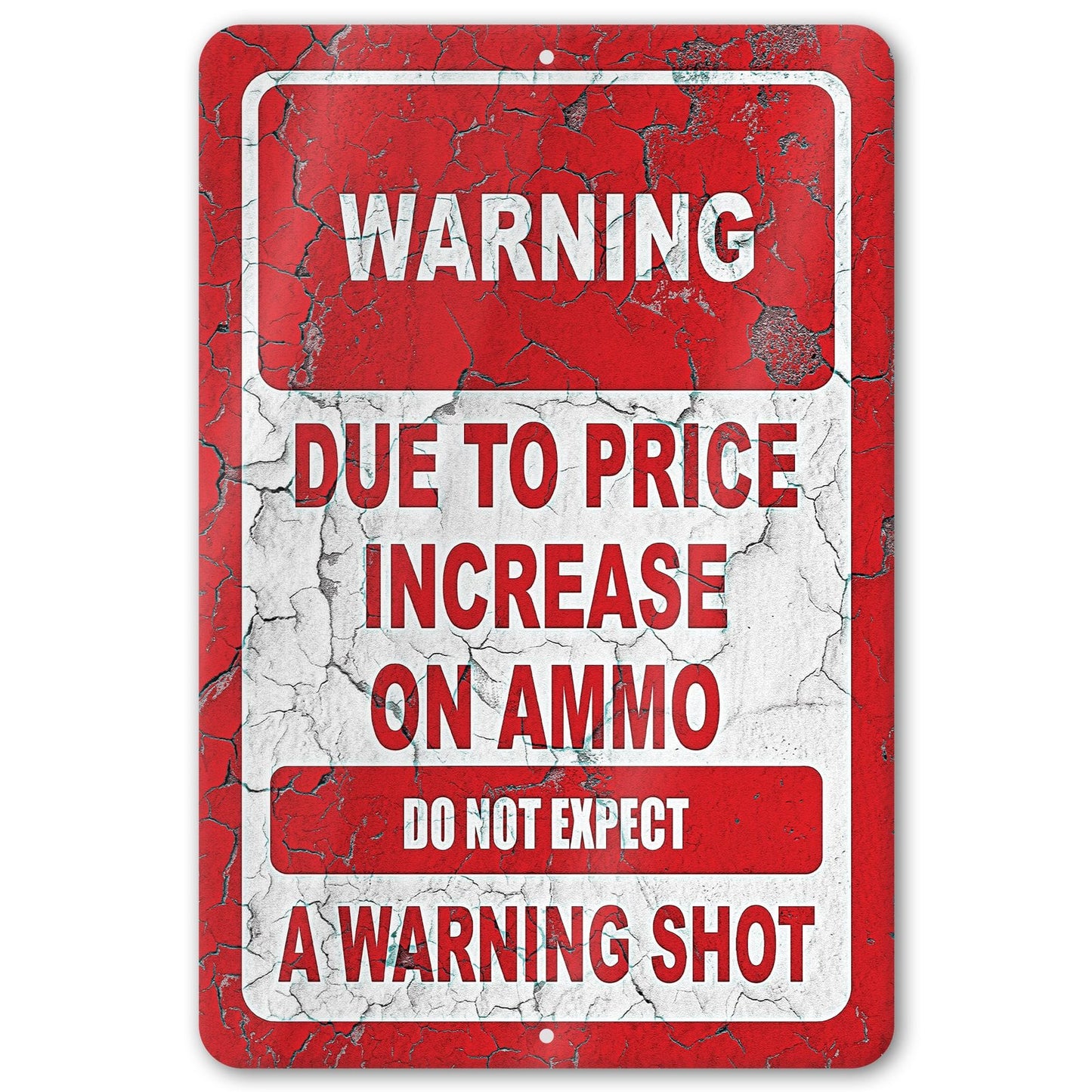 No Warning Shot Trespassing Sign - Ammo Price 81