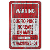 No Warning Shot Trespassing Sign - Ammo Price 97