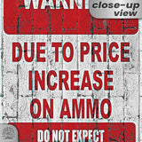 No Warning Shot Trespassing Sign - Ammo Price 99