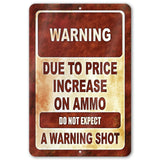 No Warning Shot Trespassing Sign - Ammo Price 129