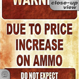 No Warning Shot Trespassing Sign - Ammo Price 131